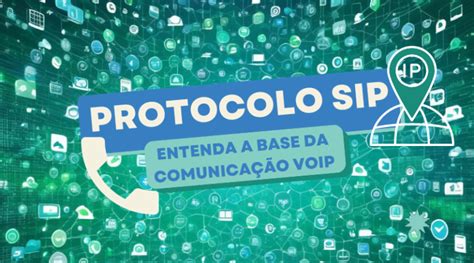 Protocolo SIP Entenda a Base da Comunicação VoIP WorkNets