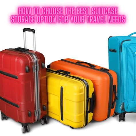 How to Choose the Best Suitcase Storage Option for Your Travel Needs ...