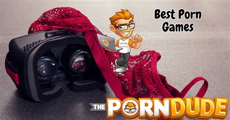 Unveiling The Best Porn Games Of Dodging Scams Embracing Satisfaction Porn Dude Blog