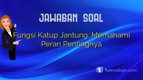 Fungsi Katup Jantung Memahami Peran Pentingnya
