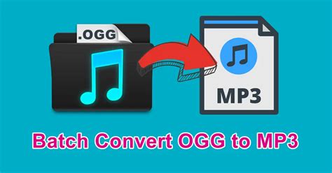 How To Batch Convert Ogg To Mp On Windows