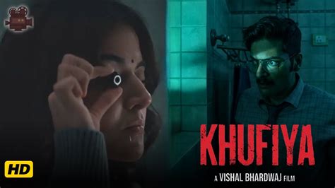 Khufiya Movie Full Hd Tabu Ali Fazal Wamiqa Gabbi Khufiya Movie