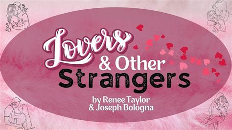 Live Truth Theatre Proudly Presents Lovers And Other Strangers The