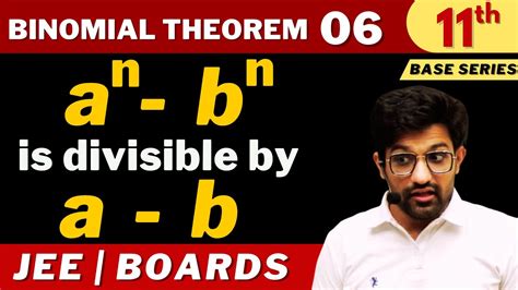 Binomial Theorem 06 A N B N Is Divisible By A B Class 11th Aman