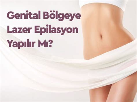 Genital Bölgeye Lazer Epilasyon Yapılır Mı Kayseri Hüma Hastanesi