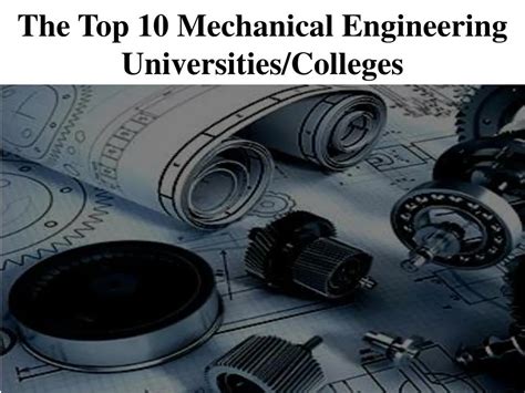 PPT - The Top 10 Mechanical Engineering Universities/Colleges ...