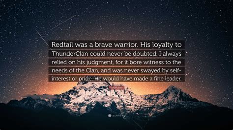 Erin Hunter Quote Redtail Was A Brave Warrior His Loyalty To