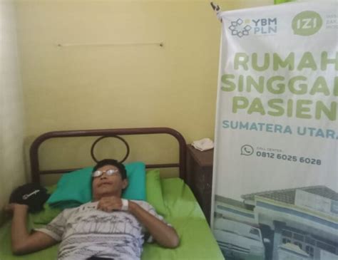 Rumah Singgah Pasien Ybm Pln Izi Sumut Bantu Rusdi Saragih Pasien