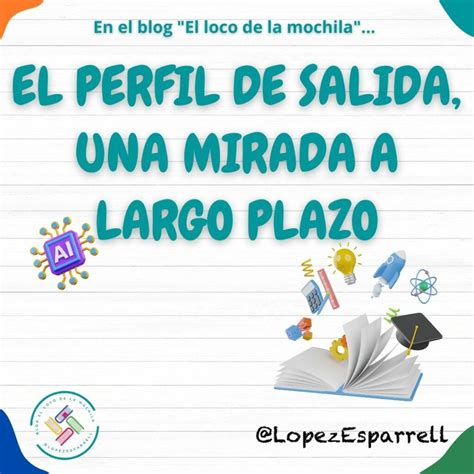 El Perfil De Salida Una Mirada A Largo Plazo El Loco De La Mochila