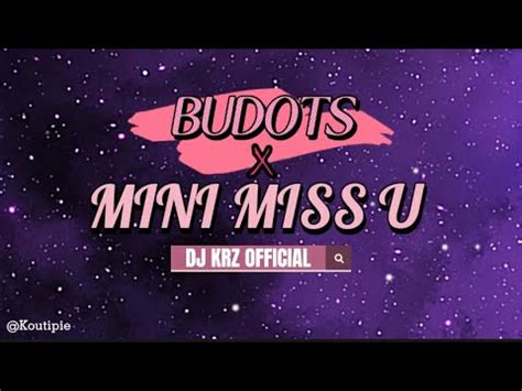 BUDOTS X MINI MISS U TIKTOK VIRAL REMIX DJ KRZ OFFICIAL Lyrics