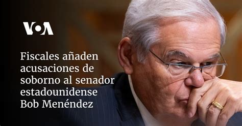 Fiscales A Aden Acusaciones De Soborno Al Senador Estadounidense Bob