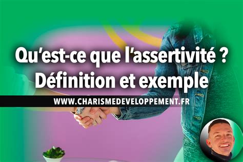 Quest ce que lassertivité Définition et exemple