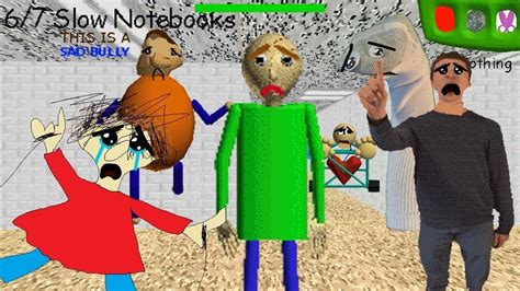 Baldis Basics Slow Edition Everyone Is So Sad Youtube