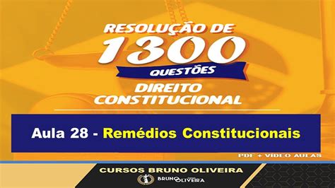 1300 Questões De Direito Constitucional Aula 28 Remédios Constitucionais Youtube