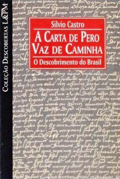 A Carta De Pero Vaz De Caminha Silvio Castro Tra A Livraria E Sebo