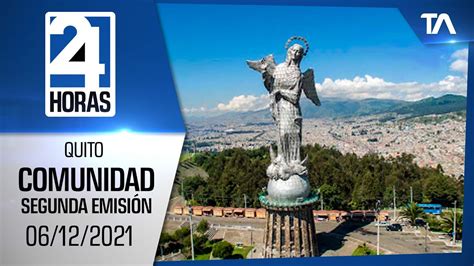 Noticias Quito Noticiero Horas De La Comunidad Segunda