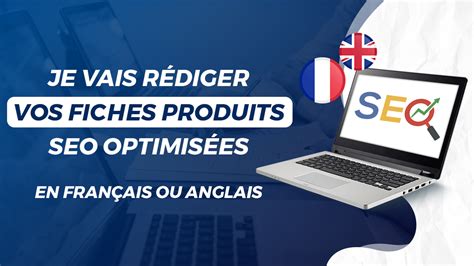 Je vais rédiger 3 fiches produits SEO optimisées en français ou anglais