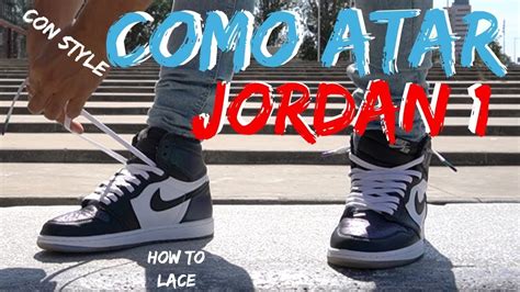 ⚠️como Atar Jordan 1 La Guia Definitivahow To Lace Jordan 1 Youtube