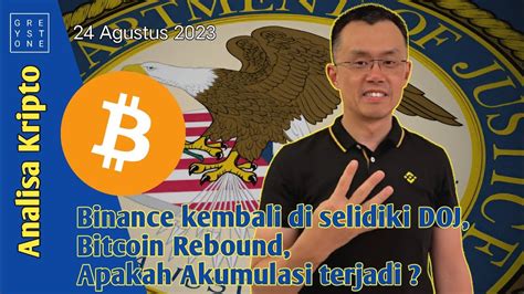 Analisa Pagi Binance Kembali Di Selidiki DOJ Bitcoin Rebound Apakah