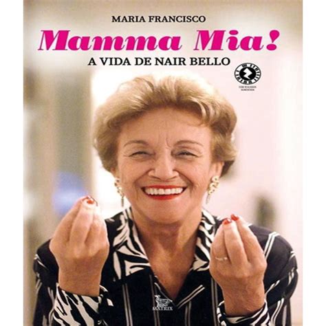 Livro Mamma Mia A Vida De Nair Bello Submarino