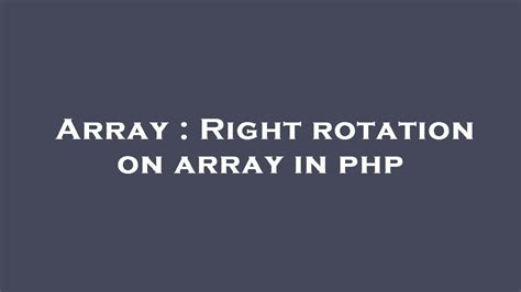 Array Right Rotation On Array In Php YouTube