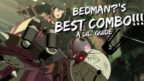 The Only Bedman Combo You Need Guilty Gear Strive Bedman