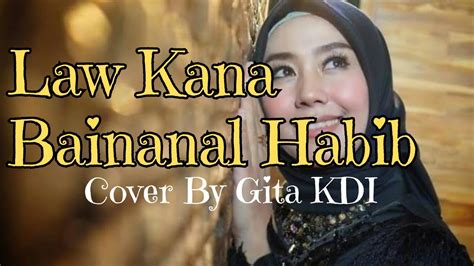 Law Kana Bainanal Habib Cover By Gita Kdi Youtube