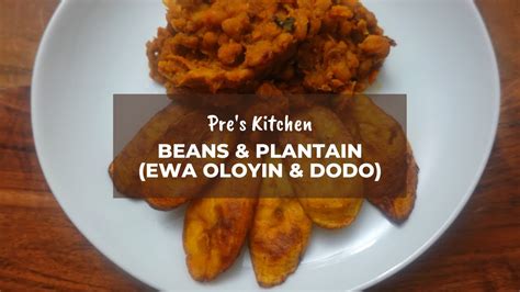 Nigerian Beans With Fried Plantain Recipe Ewa Oloyin YouTube