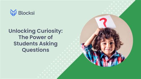 Unlocking Curiosity The Power Of Students Asking Questions