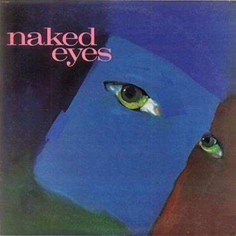 Naked Eyes Alchetron The Free Social Encyclopedia