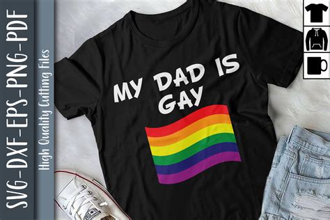 My Dad Is Gay LGBTQ Proud LGBTQ Rights By Unlimab TheHungryJPEG