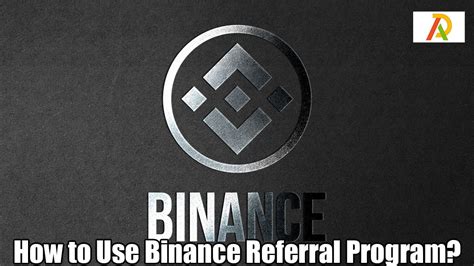 How To Use Binance Referral Program Adrosi