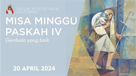 Misa Minggu Paskah IV LIVE 17 30 20 April 2024 Paroki Kristus Raja