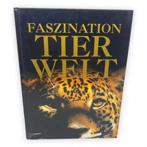 Faszination Tierwelt Wunder Des Tierreiches Tiere Der Welt