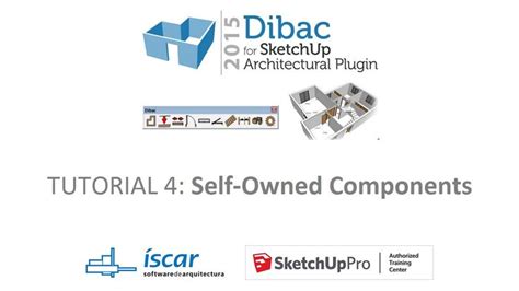 Tutorial 4 Self Owned Components Dibac For SketchUp English