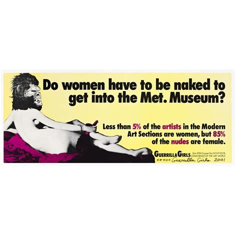 Guerrilla Girls Do Women Have To Be Naked To Get Into The Met Museum