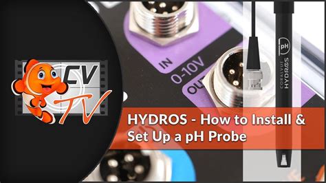 Hydros Set Up Instructions How To Set Up And Configure A Ph Probe Youtube