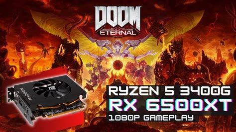 AMD Ryzen 5 3400G Radeon RX 6500 XT In Doom Eternal 1080p PCIe 3