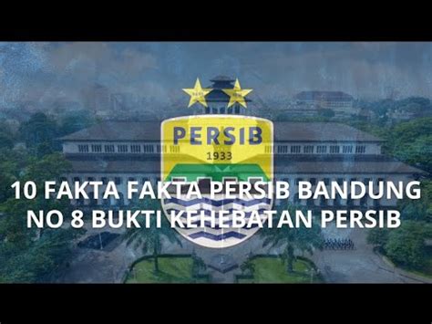 10 FAKTA FAKTA PERSIB BANDUNG NO 8 BUKTI KEHEBATAN PERSIB YouTube