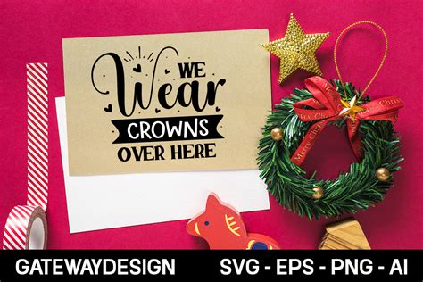 We Wear Crowns Over Here Svg Graphic By Gatewaydesign Creative Fabrica