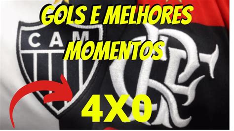 Gols E Melhores Momentos Atletico Mineiro 4 X 0 Flamengo Youtube