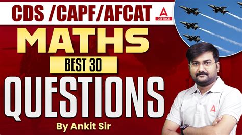 CDS CAPF AFCAT Maths Classes Maths Top 30 Questions Math By Ankit