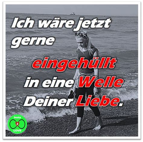 Spruch Ich W Re Jetzt Gerne Eingeh Llt In Eine Welle Deiner Liebe