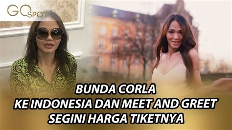 Bunda Corla Pulang Ke Indonesia Dan Bakal Meet And Greet Segini Harga