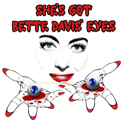 Bette Davis' Eyes by davidmhurd on DeviantArt