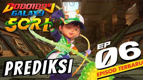 Boboiboy Galaxy Musim Episode Paduan Dua Kuasa Prediksi Youtube