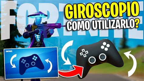 C Mo Funciona El Giroscopio En Fortnite Como Activar El Nuevo