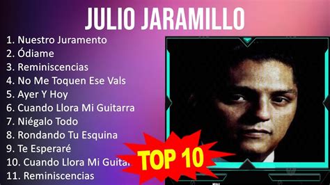 J U L I O J A R A M I L L O MIX 10 Maiores Sucessos Grandes Exitos