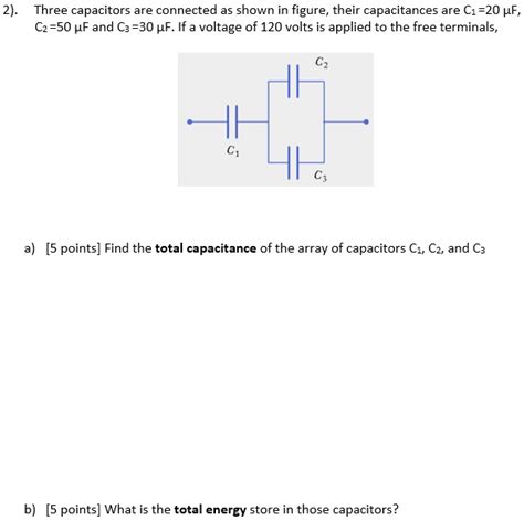 Solved Three Capacitors Are Connected As Shown In Figure Their