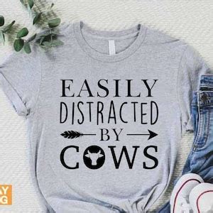 Easily Distracted By Cows Shirt Funny Cow Shirt Cow Lover Etsy